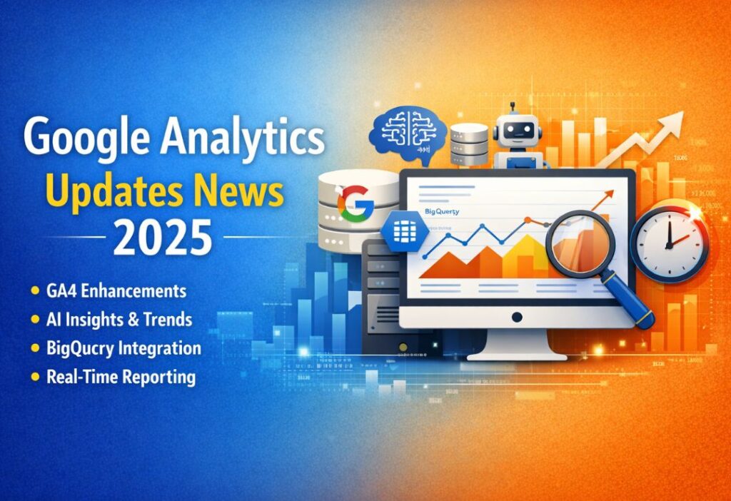 Google Analytics Updates News: Latest Features, Changes, and Insights