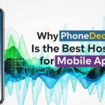 Why PhoneDeck Is the Best Hosting for Mobile Apps